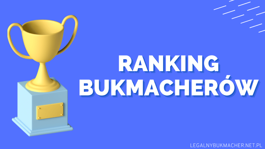 Ranking bukmacherów 2023 - Jaki jest najlepszy?