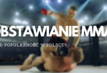 Dlaczego obstawianie walk MMA jest popularne w Polsce?